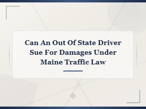 Can an Out-of-State Driver Sue for Damages Under Maine Traffic Law