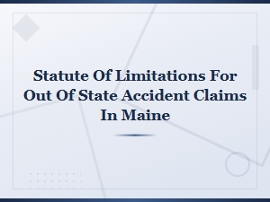 Maine Statute of Limitations for Out-of-State Accident Claims